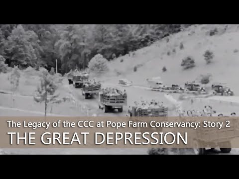 The Legacy of the CCC at Pope Farm Conservancy: Story 2 – The Great Depression