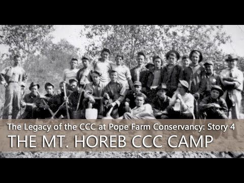The Legacy of the CCC at Pope Farm Conservancy: Story 4 – The Mount Horeb CCC Camp