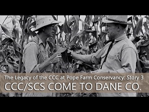 The Legacy of the CCC at Pope Farm Conservancy: Story 3 – The CCC and SCS Come to Dane County