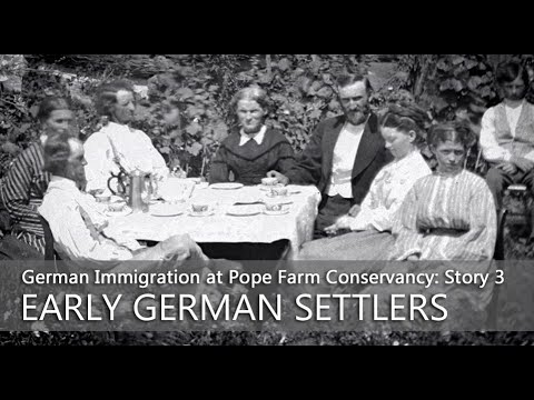 German Immigration at Pope Farm Conservancy: Story 3 – Early German Settlers