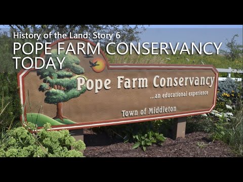 History of the Land: Story 6 – Pope Farm Conservancy Today